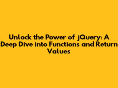 **Unlock the Power of jQuery: A Deep Dive into Functions and Return Values**