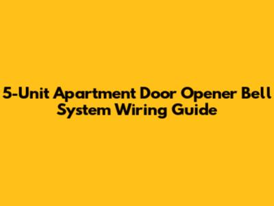 5-Unit Apartment Door Opener Bell System Wiring Guide