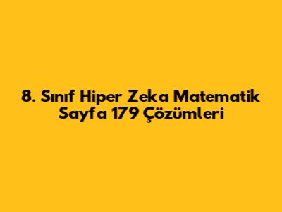 8. Sınıf Hiper Zeka Matematik Sayfa 179 Çözümleri