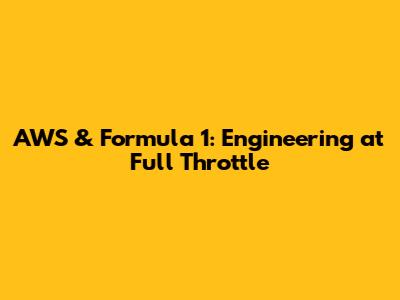 AWS & Formula 1: Engineering at Full Throttle