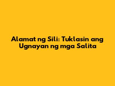 Alamat ng Sili: Tuklasin ang Ugnayan ng mga Salita