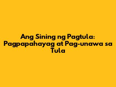 Ang Sining ng Pagtula: Pagpapahayag at Pag-unawa sa Tula