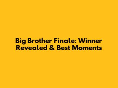 Big Brother Finale: Winner Revealed & Best Moments