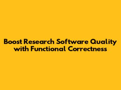 Boost Research Software Quality with Functional Correctness