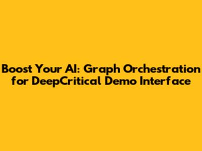 Boost Your AI: Graph Orchestration for DeepCritical Demo Interface