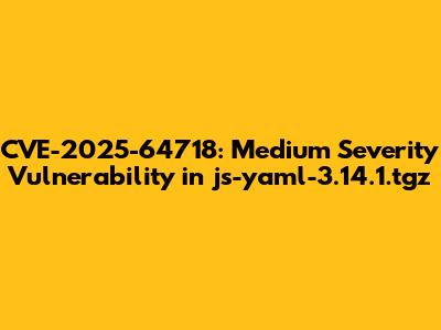 CVE-2025-64718: Medium Severity Vulnerability in js-yaml-3.14.1.tgz