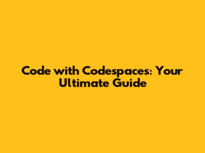 Code with Codespaces: Your Ultimate Guide