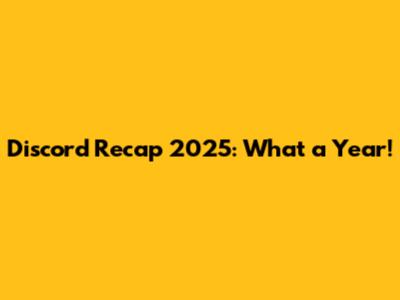 Discord Recap 2025: What a Year!
