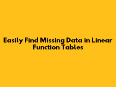 Easily Find Missing Data in Linear Function Tables