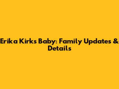 Erika Kirk's Baby: Family Updates & Details