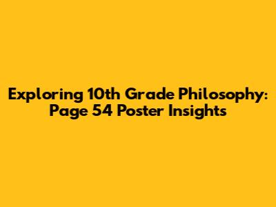 Exploring 10th Grade Philosophy: Page 54 Poster Insights