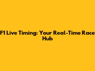 F1 Live Timing: Your Real-Time Race Hub