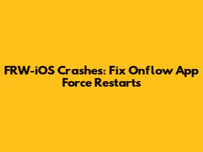 FRW-iOS Crashes: Fix Onflow App Force Restarts