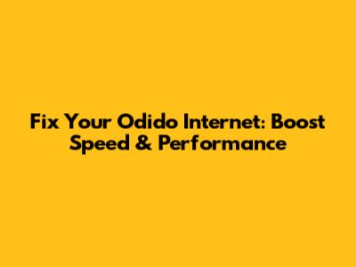Fix Your Odido Internet: Boost Speed & Performance