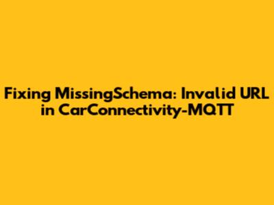 Fixing MissingSchema: Invalid URL in CarConnectivity-MQTT