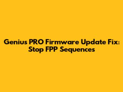 Genius PRO Firmware Update Fix: Stop FPP Sequences