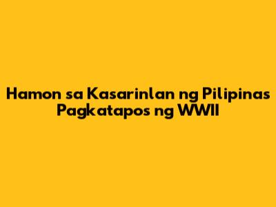Hamon sa Kasarinlan ng Pilipinas Pagkatapos ng WWII