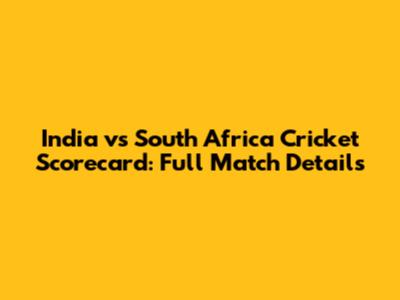 India vs South Africa Cricket Scorecard: Full Match Details