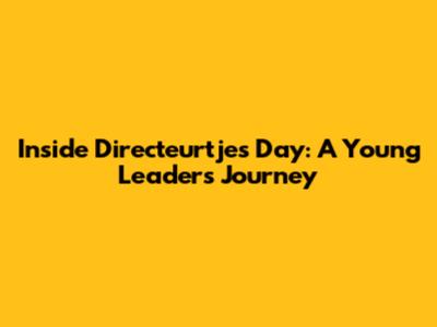 Inside Directeurtje's Day: A Young Leader's Journey