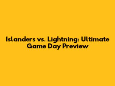 Islanders vs. Lightning: Ultimate Game Day Preview