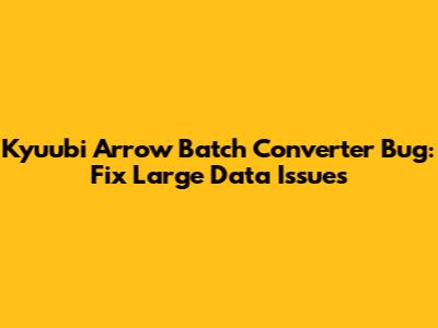 Kyuubi Arrow Batch Converter Bug: Fix Large Data Issues