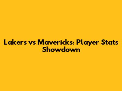 Lakers vs Mavericks: Player Stats Showdown
