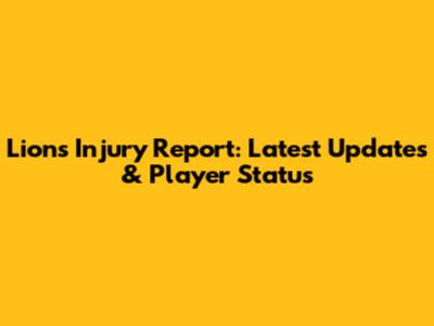 Lions Injury Report: Latest Updates & Player Status