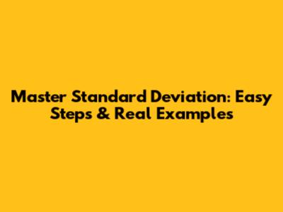 Master Standard Deviation: Easy Steps & Real Examples