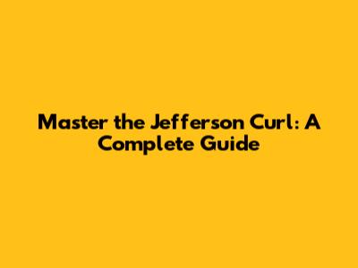 Master the Jefferson Curl: A Complete Guide