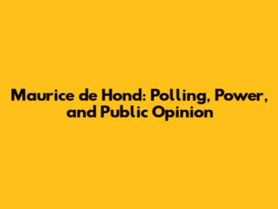 Maurice de Hond: Polling, Power, and Public Opinion