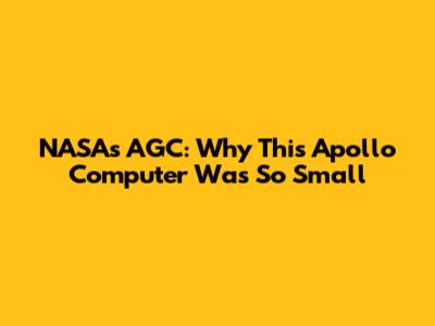 NASA's AGC: Why This Apollo Computer Was So Small