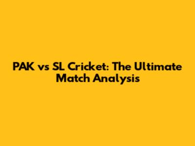 PAK vs SL Cricket: The Ultimate Match Analysis