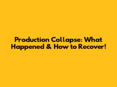 Production Collapse: What Happened & How to Recover!