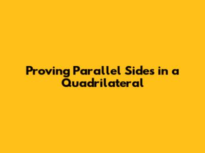Proving Parallel Sides in a Quadrilateral