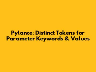Pylance: Distinct Tokens for Parameter Keywords & Values