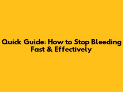 Quick Guide: How to Stop Bleeding Fast & Effectively