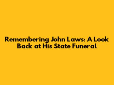 Remembering John Laws: A Look Back at His State Funeral