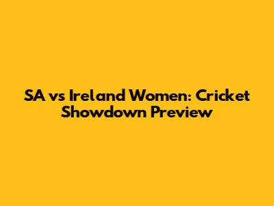 SA vs Ireland Women: Cricket Showdown Preview