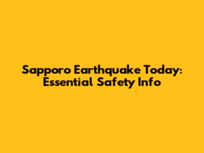 Sapporo Earthquake Today: Essential Safety Info