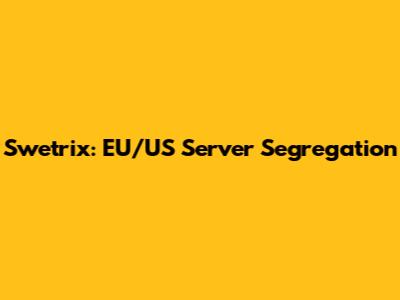 Swetrix: EU/US Server Segregation