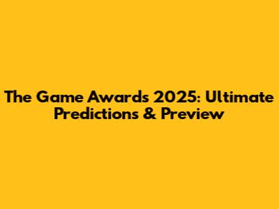The Game Awards 2025: Ultimate Predictions & Preview