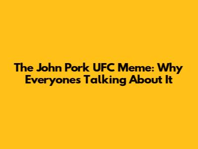 The John Pork UFC Meme: Why Everyone's Talking About It