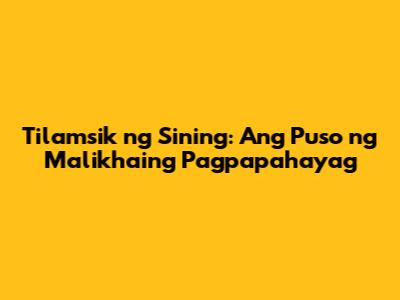 Tilamsik ng Sining: Ang Puso ng Malikhaing Pagpapahayag