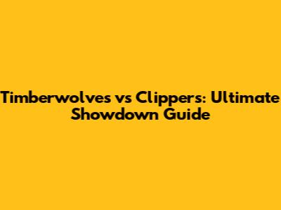 Timberwolves vs Clippers: Ultimate Showdown Guide