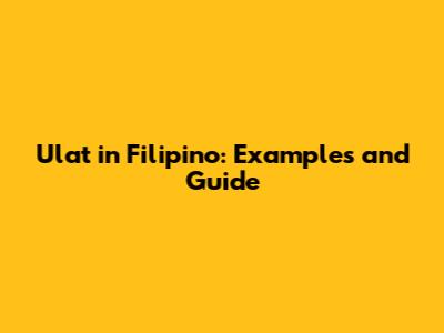 Ulat in Filipino: Examples and Guide