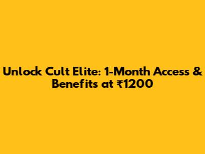 Unlock Cult Elite: 1-Month Access & Benefits at ₹1200