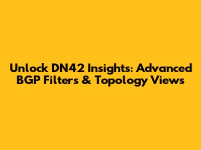 Unlock DN42 Insights: Advanced BGP Filters & Topology Views