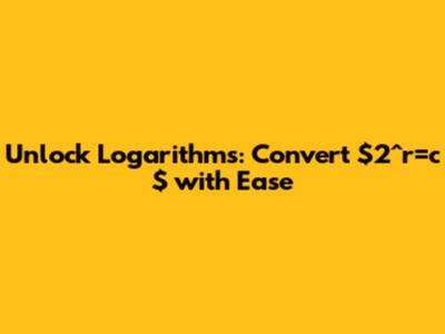 Unlock Logarithms: Convert $2^r=c$ with Ease