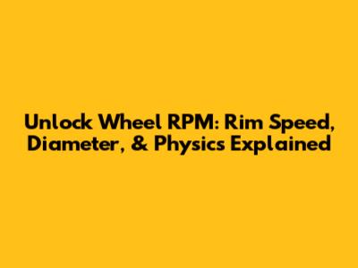 Unlock Wheel RPM: Rim Speed, Diameter, & Physics Explained