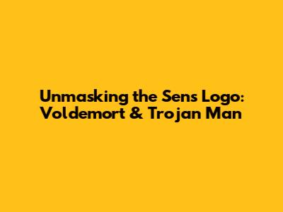 Unmasking the Sens Logo: Voldemort & Trojan Man